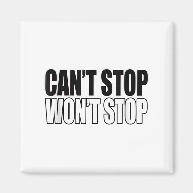 Aimant Can't Stop Won't Stop Motivational  (Devant)