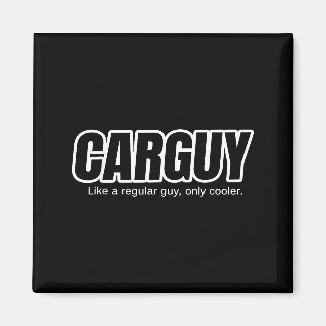 Aimant Car Guy Gift - Carguy Like A Regular Guy, Only Coo (Devant)
