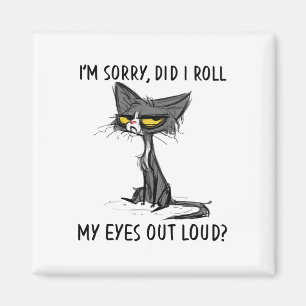 Aimant Cat Kitten Ai-Je Roulé Mes Yeux À Loud Funny Sarca