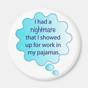 Aimant Cauchemar sur le port du pyjama au travail