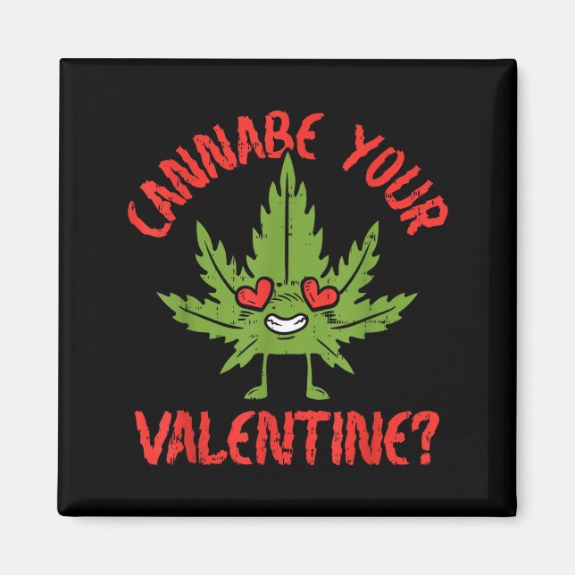 Aimant Cbe Your Valentine Weed Stoner  (Devant)