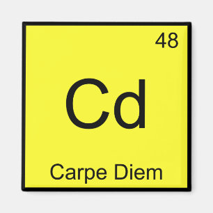 Aimant Cd - Carpe Diem Chimie Élément Symbole Funny Tee