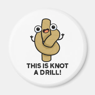 Aimant Ceci Est Un Knot Un Dragage Drôle Pun De Corde