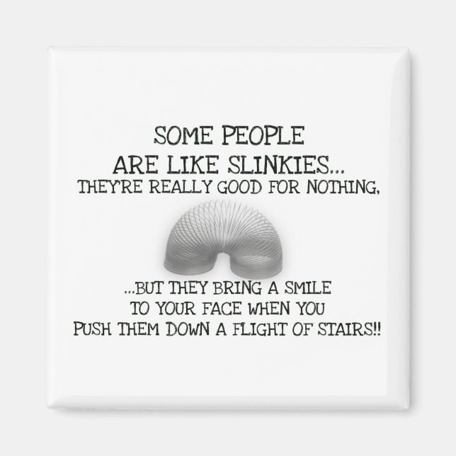 Aimant Certaines Personnes Sont Comme Des Slinkies (Devant)