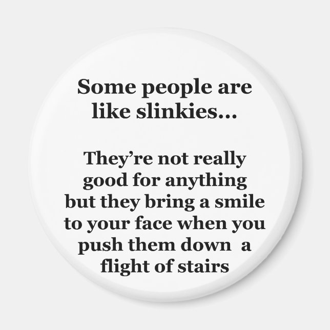 Aimant Certaines Personnes Sont Comme Des Slinkies (Devant)