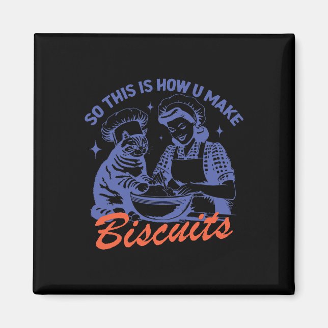 Aimant C'Est Ainsi Que Vous Faites Biscuits Mème Drôle Ca (Devant)