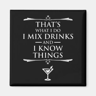Aimant C'est ce que je fais Je Mélange Les Boissons Et Je