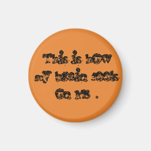 Aimant C'est comment mon cerveau se sent sur Mme