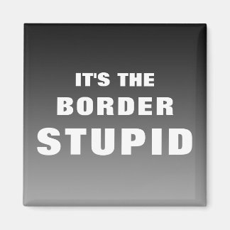 Aimant C'est la frontière stupide