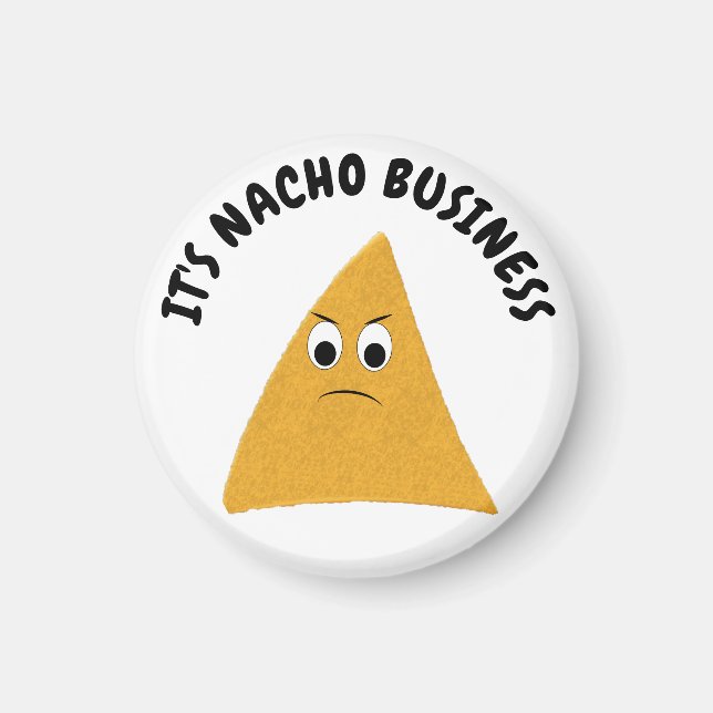 Aimant C'est Nacho Business Amusant Pun (Devant)