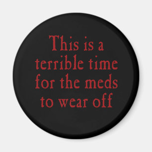 Aimant C'est un temps terrible pour que les meds portent