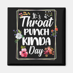 Aimant C'est une journée de Kinda Punch Throat