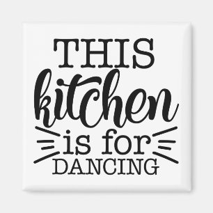 Aimant Cette cuisine est pour la danse