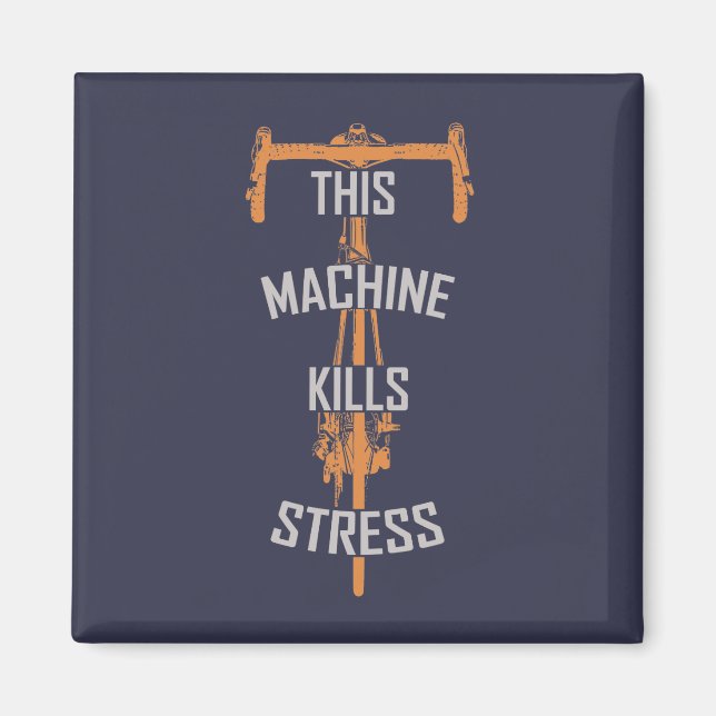 Aimant cette machine tue le stress (Devant)