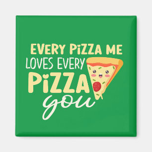 Aimant Chaque Pizza Me Love You Funny Mignonne Saint-Vale