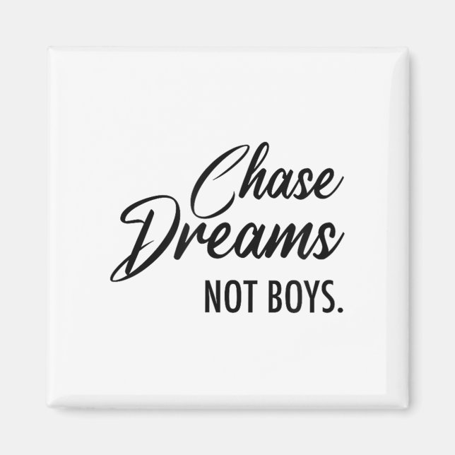 Aimant Chase Dreams Not Boys, Dreamchaser, Motivational W (Devant)