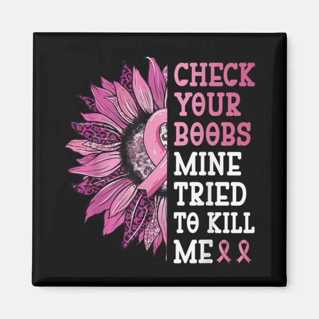 Aimant Check Your S Mine Tried To Kill Me Breast Cancer W (Devant)