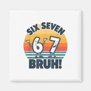 Aimant Chemise 67 Meme 6 Et 7 Numéros Six Sept Bruh Drôle