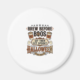 Aimant Chemise de café Halloween Brasser avant les fantôm