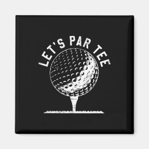 Aimant Chemise Lets Par Tee Drôle Cadeau Joueur Golf