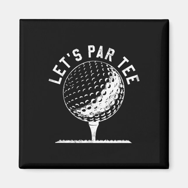 Aimant Chemise Lets Par Tee Drôle Cadeau Joueur Golf  (Devant)