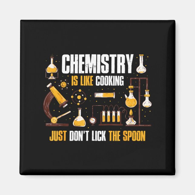 Aimant Chemistry Is Like Cooking Just Don't Lick The Son  (Devant)