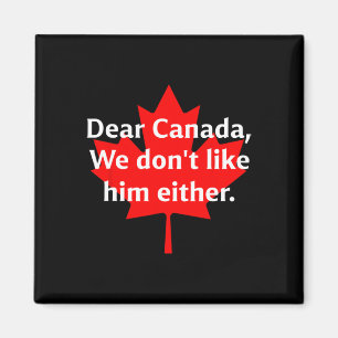 Aimant Cher Canada Nous n'aimons pas Trump non plus