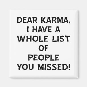 Aimant Cher Karma J'Ai Toute Une Liste De Personnes Vous