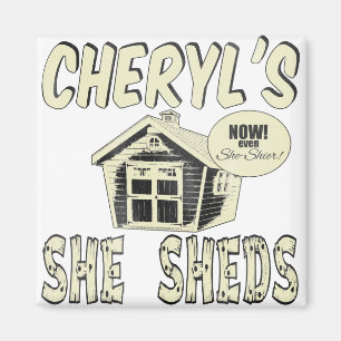 Aimant Cheryl's She Sheds