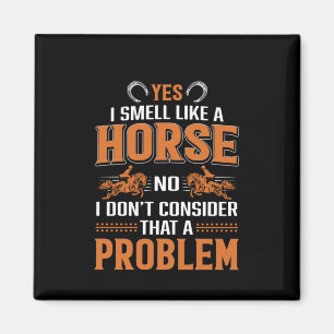 Aimant Cheval Art Oui Je Sens Comme Un Cheval