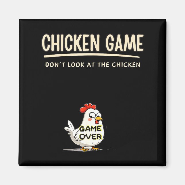 Aimant Chicken Game Do Not Look At The Chicken Funny Chic (Devant)