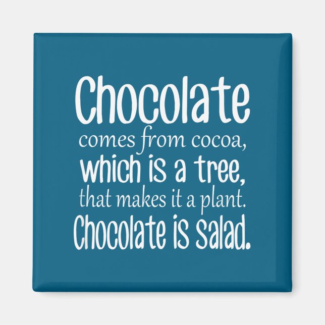 Aimant Chocolate Is Salad Funny Diet Quote  (Devant)
