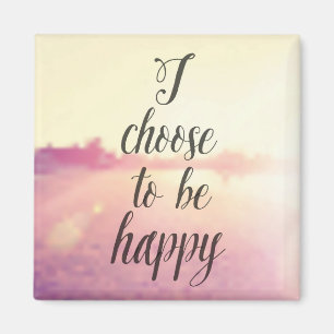 Aimant Choose To Be Happy