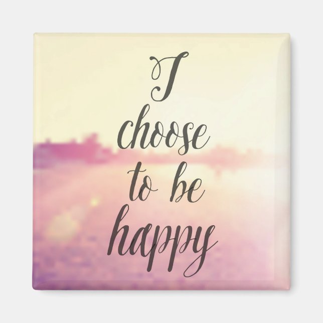 Aimant Choose To Be Happy (Devant)