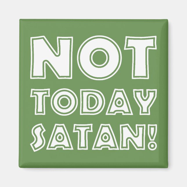 Aimant Christian Pas Aujourd'Hui Satan (Devant)