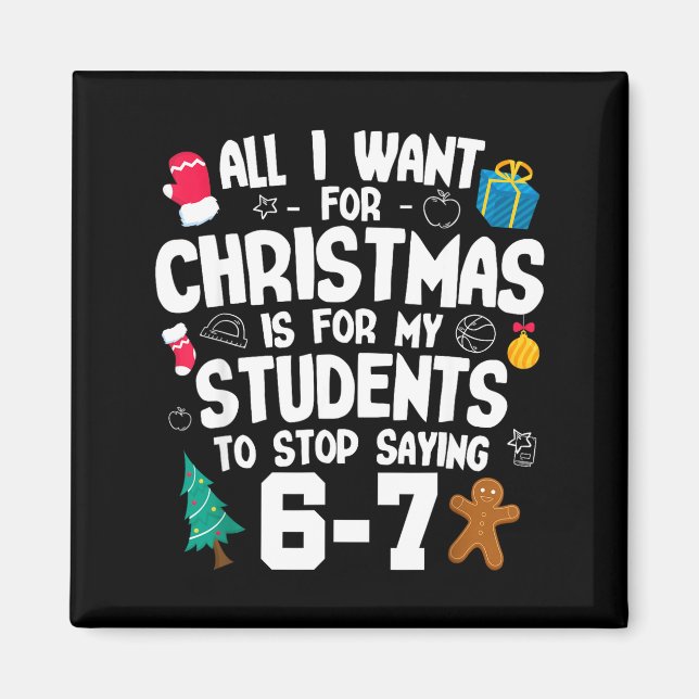 Aimant Christmas Is My Students To Stop Saying 67 _ Aweso (Devant)