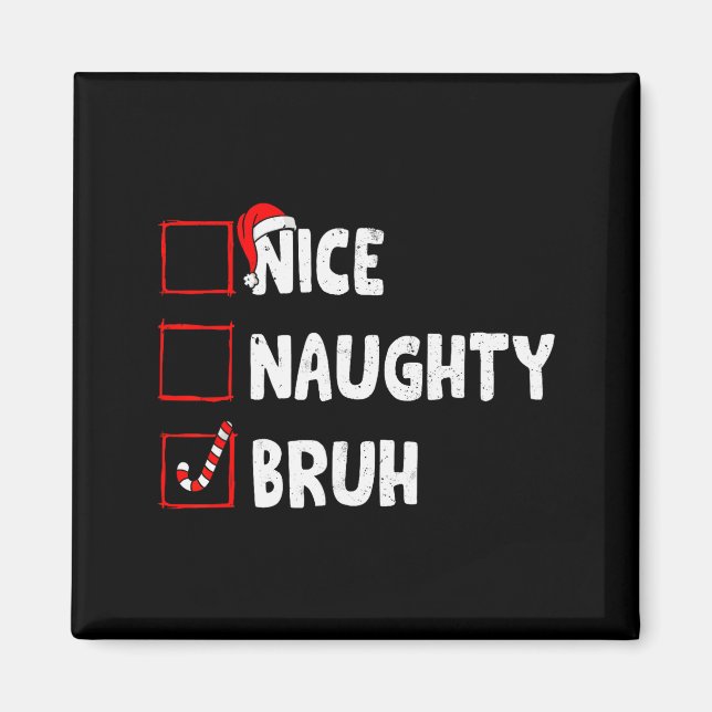 Aimant Christmas Nice Naughty Bruh Funny Xmas List Women  (Devant)