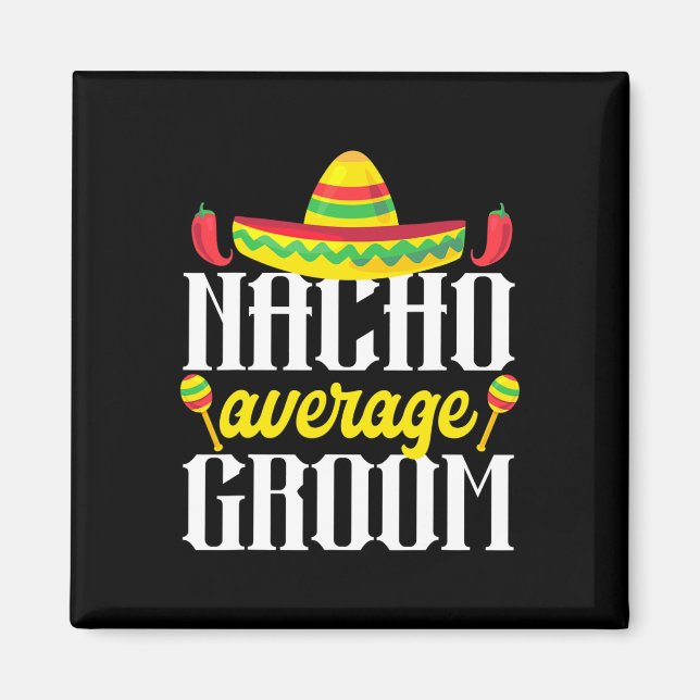 Aimant Cinco De Mayo Nacho Moyenne Groom Mexicaine Bachel (Devant)