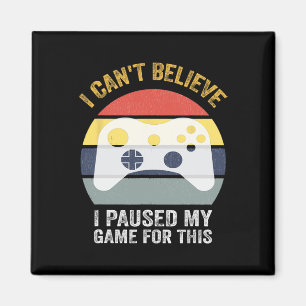 Aimant Citation de jeu amusant Je ne peux pas croire que 