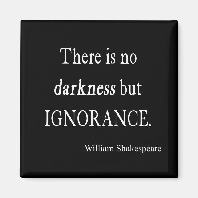 Aimant Citation de Shakespeare Pas d'obscurité mais d'ign (Devant)