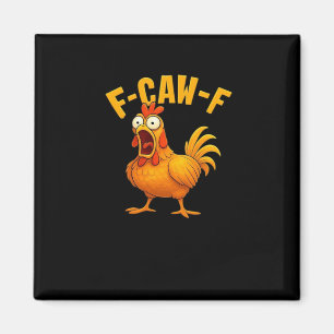 Aimant Citation drôle essentielle de poulet F-Caw-F