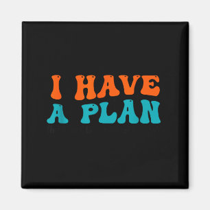 Aimant Citation drôle j'ai un plan (mais je ne sais pas q