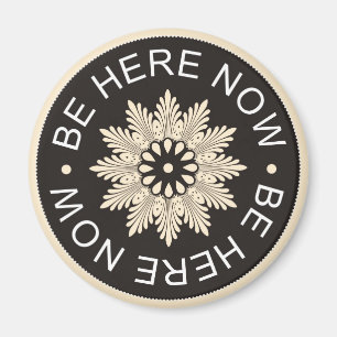 Aimant Citations de 3 mots ~Soyez ici maintenant~Aimant i