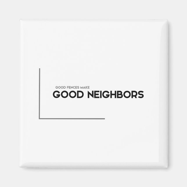 Aimant Citations MODERNES : bonnes clôtures, bons voisins (Devant)