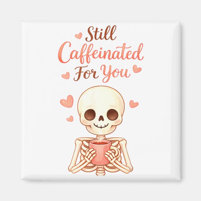 Aimant Coffee Is My Valentine Skeleton Valentines Day Cof (Devant)