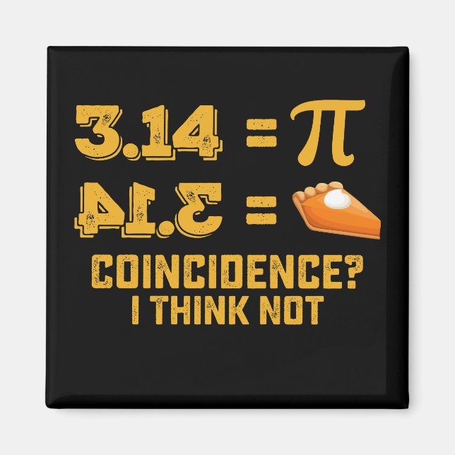 Aimant Coïncidence Je Ne Pense Pas Pie Pi Day Maths (Devant)