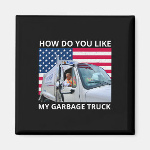 Aimant Comment aimez-vous mon camion à ordures Trump Ride