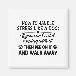Aimant Comment gérer le stress comme un chien si vous ne