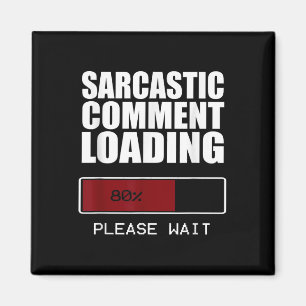 Aimant Commentaire Sarcastique Chargement T Chemise Funny
