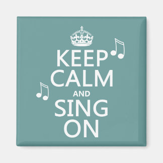 Aimant Conserver le calme et chanter - toutes les couleur
